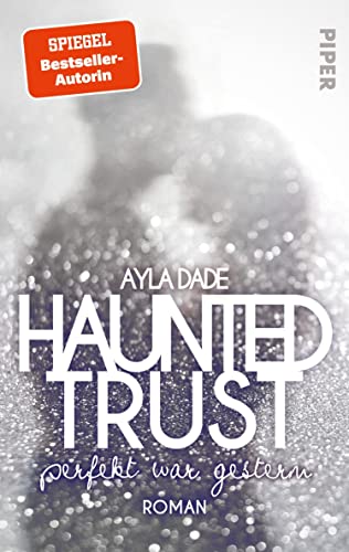 Haunted Trust - Perfekt war Gestern (New York University 2): Roman