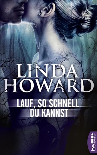Lauf, so schnell du kannst (Romance trifft Spannung - Die besten Romane von Linda Howard bei beHEARTBEAT 9)