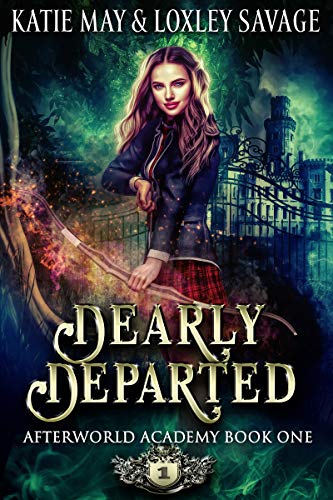 Dearly Departed: A Reverse Harem Academy Romance (Afterworld Academy Book 1)