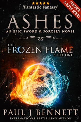 Ashes: An Epic Sword & Sorcery Novel (The Frozen Flame Book 1)