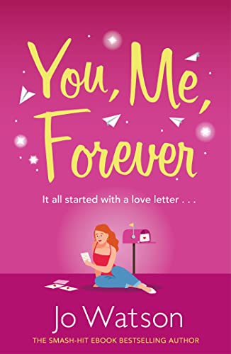 You, Me, Forever: The uplifting rom-com filled with hilarity and heart, from the smash-hit bestselling author (Starting Over)