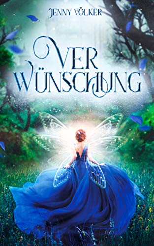 Verwünschung: Ein abenteuerlicher Märchenroman