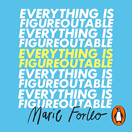 Everything is Figureoutable: How One Simple Belief Can Help Us Overcome Any Obstacle and Create Unstoppable Success