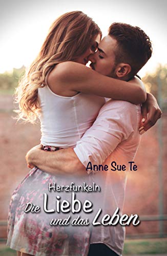 Herzfunkeln - Die Liebe und das Leben