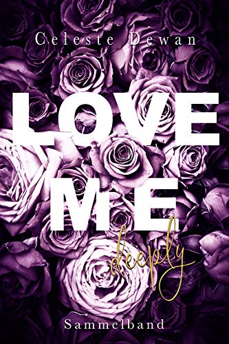 Love me deeply: Sammelband