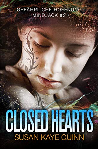 Closed Hearts - Gefährliche Hoffnung (Mindjack #2)