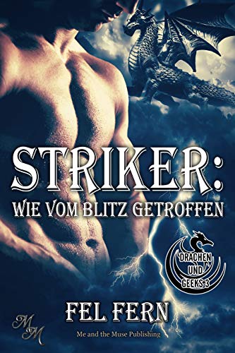 Striker: Wie vom Blitz getroffen (Drachen & Geeks 3)