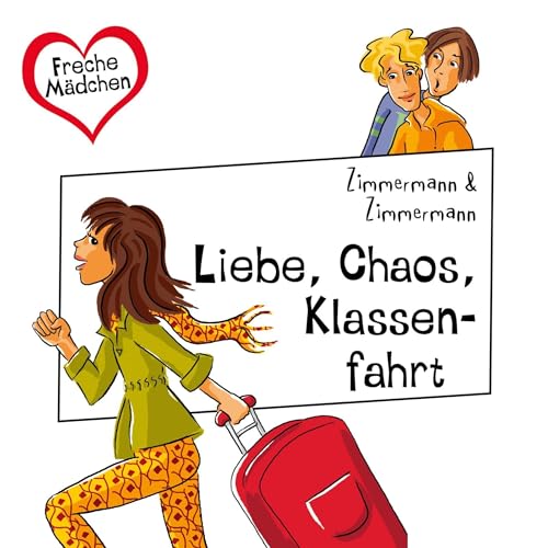 Freche Mädchen - Liebe, Chaos, Klassenfahrt