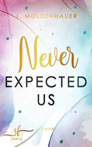 Never Expected Us: Liebesroman