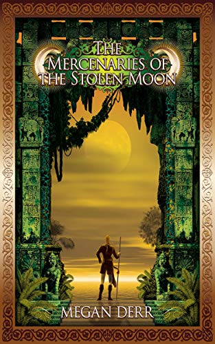The Mercenaries of the Stolen Moon (Tales of the High Court Book 4)