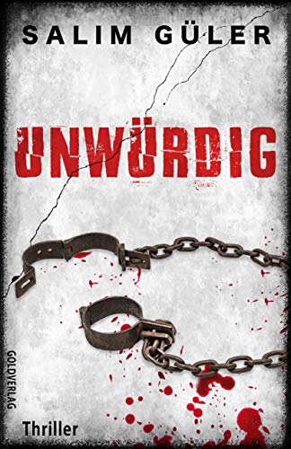 Unwürdig: Thriller (Nele Blum und Tom Hardt 2)