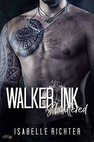 Walker Ink: Shattered (Walker Ink Reihe 4)