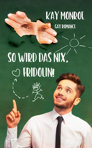 So wird das nix, Fridolin!