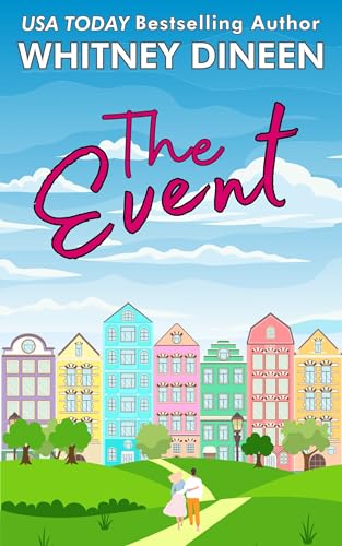 The Event: A Second Chance Coming Home Romantic Comedy (The Creek Water Series Book 1)