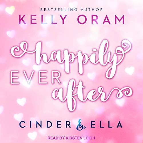 Happily Ever After: Cinder & Ella Series, Book 2