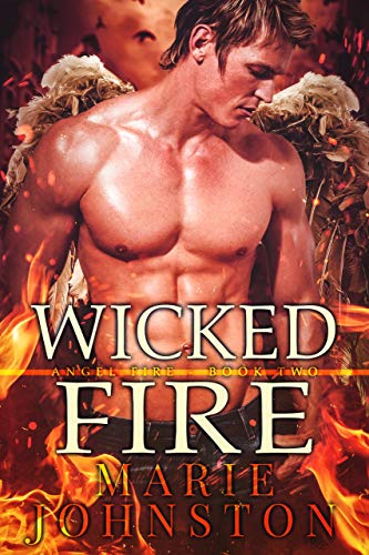 Wicked Fire (The Angel Fire Book 2)