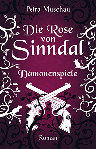 Die Rose von Sinndal: Dämonenspiele (Band 2)