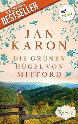 Die grünen Hügel von Mitford - Die Mitford-Saga: Band 3: Roman
