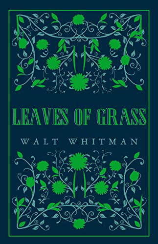 Leaves of Grass: New Annotated Edition (Alma Classics Great Poets)