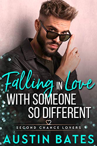 Falling In Love With Someone So Different (Second Chance Lovers Book 4)