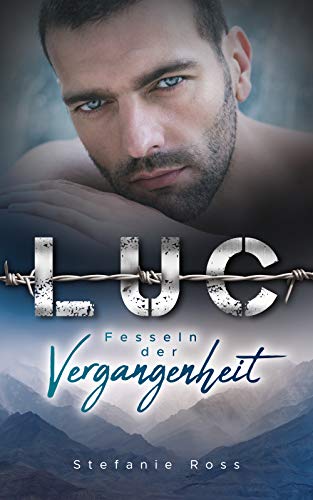 Luc - Fesseln der Vergangenheit (DeGrasse 1) (Die Brüder DeGrasse (Navy SEALs, FBI und Co.))