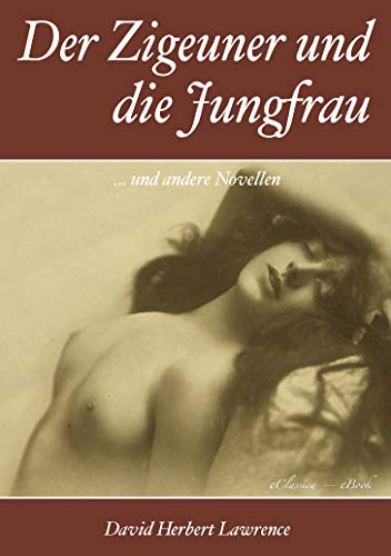 D. H. Lawrence: Der Zigeuner und die Jungfrau ... und andere Novellen