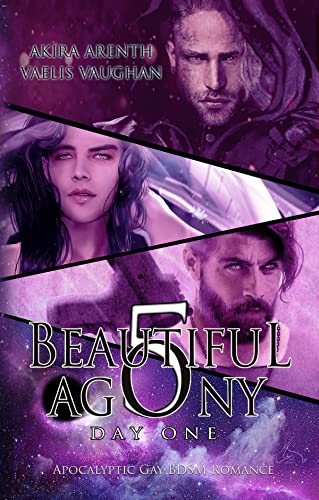 Beautiful Agony 5 – Day One: Apocalyptic Gay BDSM Romance
