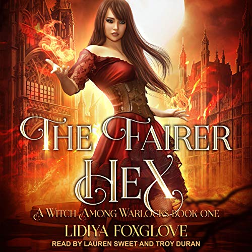 The Fairer Hex: Witch Among Warlocks Series, Book 1