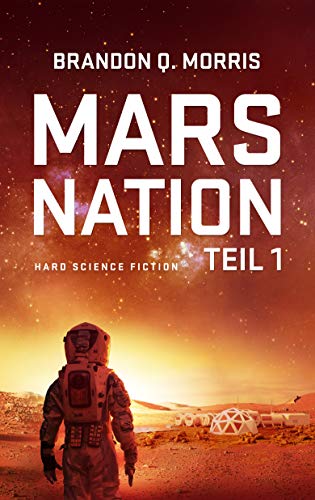 Mars Nation 1: Hard Science Fiction (Mars-Trilogie)
