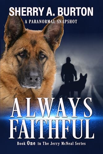 Always Faithful: Join Jerry McNeal And His Ghostly K-9 Partner As They Put Their “Gifts” To Good Use.