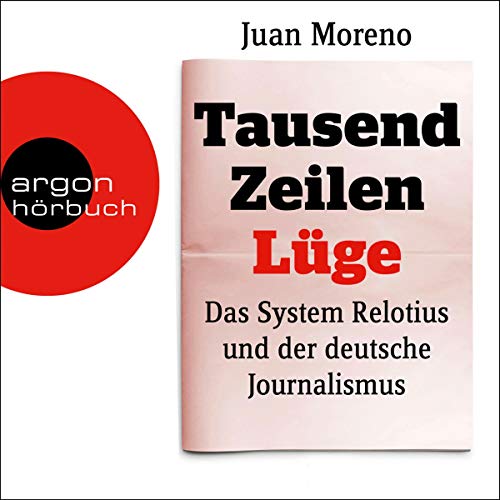 Tausend Zeilen Lüge: Das System Relotius und der deutsche Journalismus