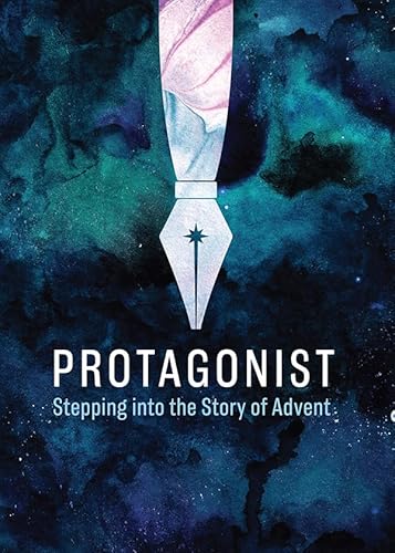 Protagonist: Stepping into the Story of Advent (Seedbed Daily Text)