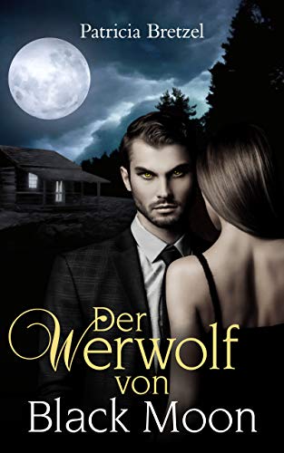 Der Werwolf von Black Moon (Kingdom of Werewolves 1)