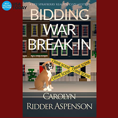Bidding War Break-In: The Lily Sprayberry Realtor Cozy Mystery Series, Book 4