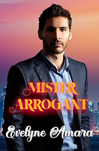 Mister Arrogant: Eine Fake - Beziehung