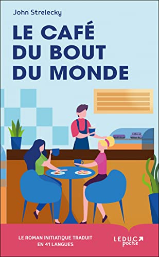 Le café du bout du monde: Le roman initiatique traduit en 41 langues