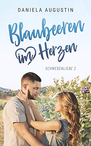 Blaubeeren im Herzen (Schwedenliebe 3)