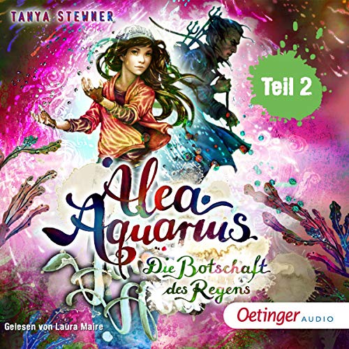 Die Botschaft des Regens, Teil 2: Alea Aquarius 5.2