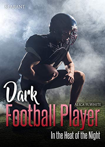 Dark Football Player. In the Heat of the Night (Football Romance 3)