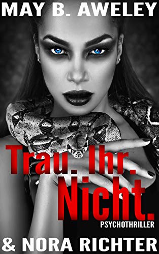 Trau. Ihr. Nicht: Thriller