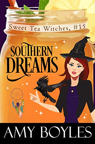 Southern Dreams (Sweet Tea Witch Mysteries Book 15)