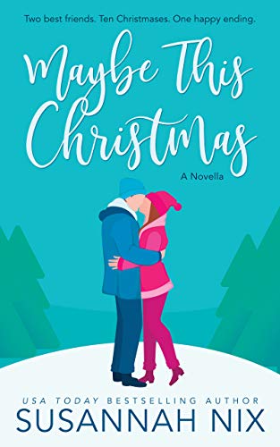 Maybe This Christmas: A Small Town Second-Chance Holiday Romance