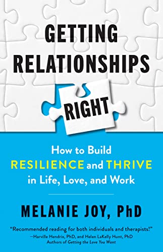 Getting Relationships Right: How to Build Resilience and Thrive in Life, Love, and Work (English Edition)