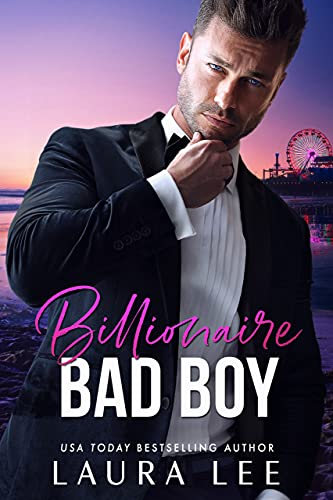 Billionaire Bad Boy : An Enemies-to-Lovers, Second Chance Romance (Bedding the Billionaire) (English Edition)