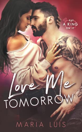 Love Me Tomorrow (Put A Ring On It, Band 3)