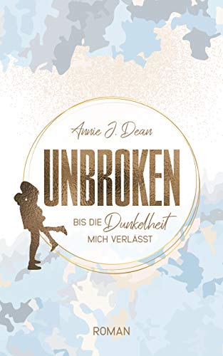 UNBROKEN: Bis die Dunkelheit mich verlässt (White Cove - Reihe 1)