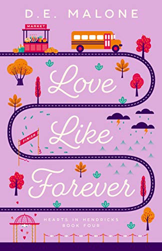 Love Like Forever: A Small Town, Enemies to Lovers Romance (Hearts in Hendricks Book 4)