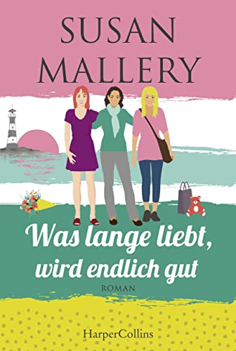 Was lange liebt, wird endlich gut (Mischief-Bay-Serie 2)
