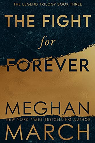 The Fight for Forever (Legend Trilogy Book 3)