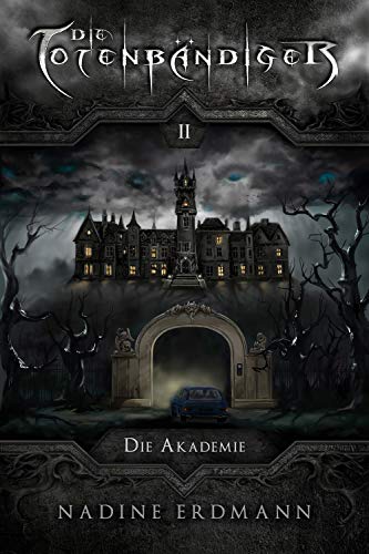 Die Totenbändiger - Band 2: Die Akademie